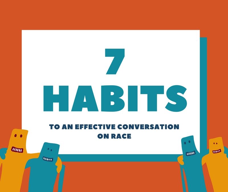 7 Habits to an Effective Conversation on Race