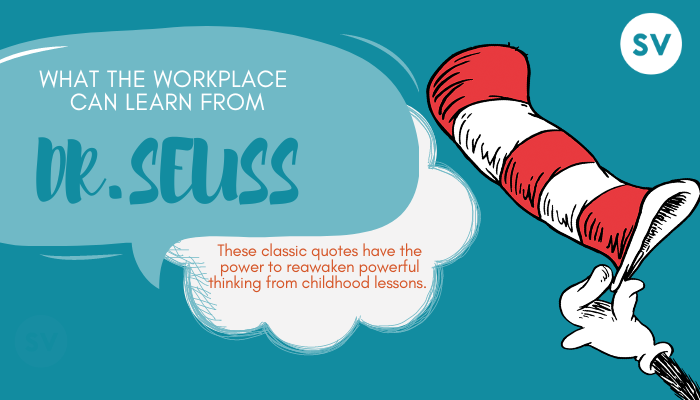 Dr. Seuss Lessons for the Workplace