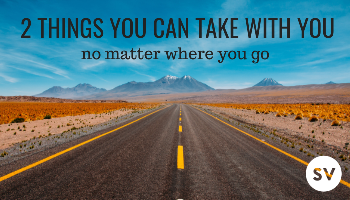 Entrepreneur Tip: 2 Things You Can Take With You