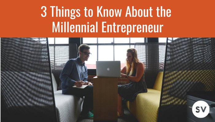 3 Things to Know About the Millennial Entrepreneur