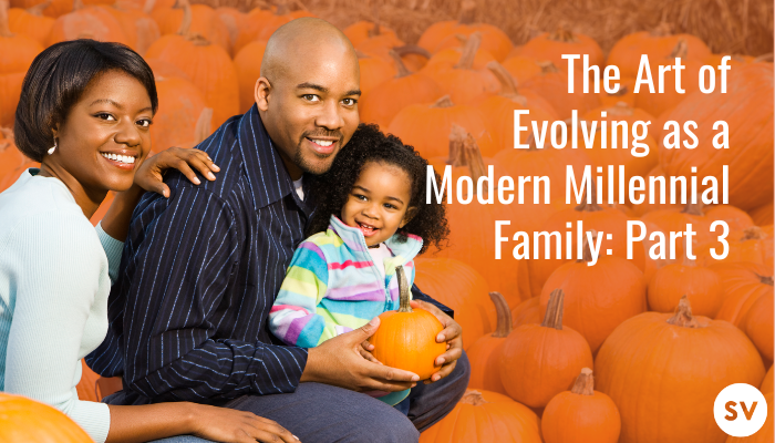 The Art of Evolving As A Modern Family: Part 3
