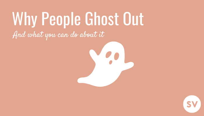 Why Do People Ghost +  What You Can Do About It
