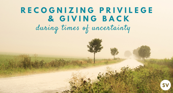 Recognizing Privilege & Giving Back