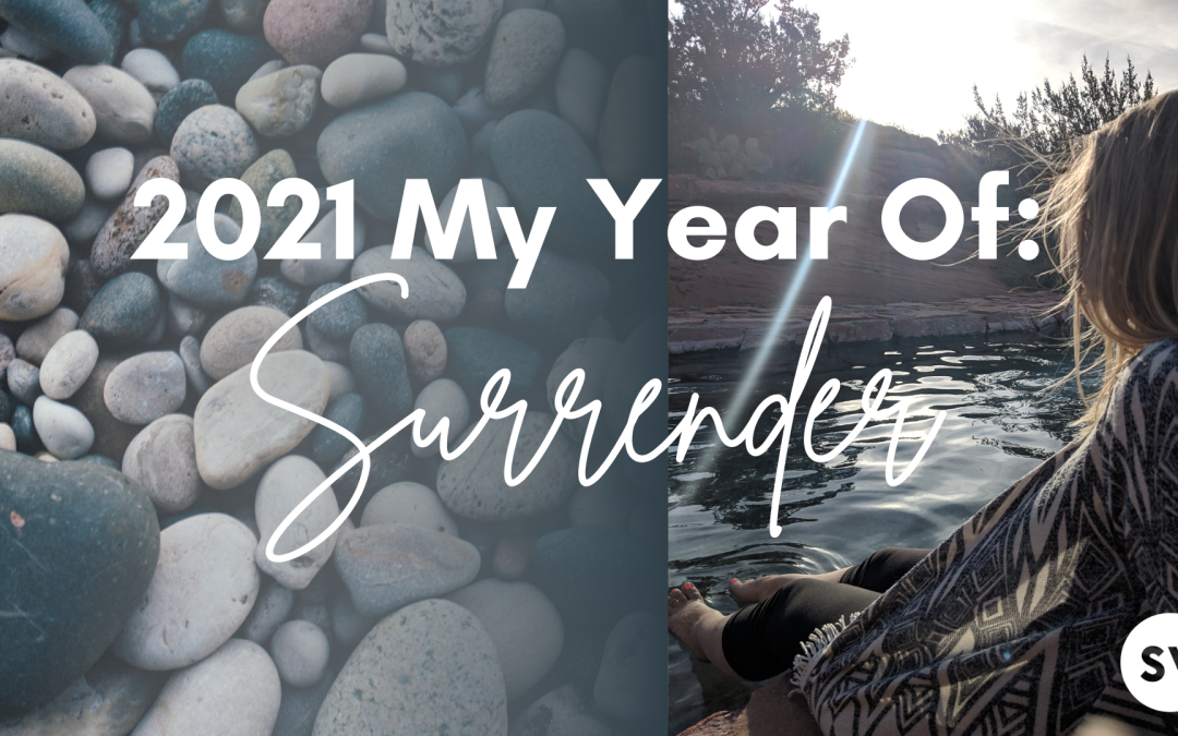 2021: My Year of SURRENDER