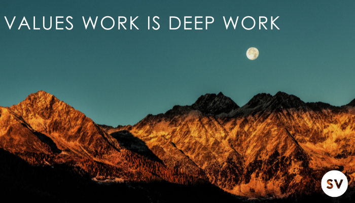 Values Work Is Deep Work