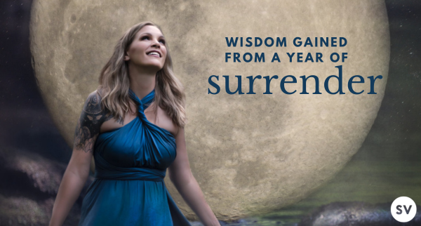 Surrender Poem: Wisdom Gained from a Year of Surrender