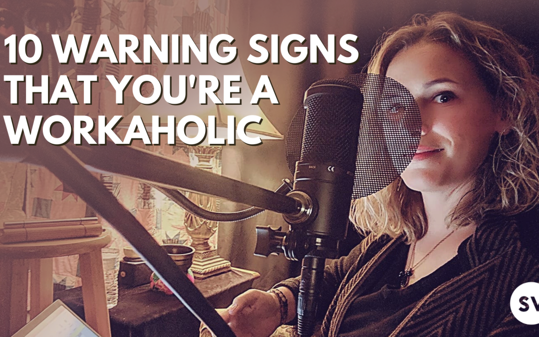 Am I A Workaholic? 10 Warning Signs