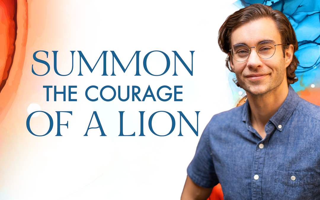 Lion Courage: Summon the courage of a lion 🦁