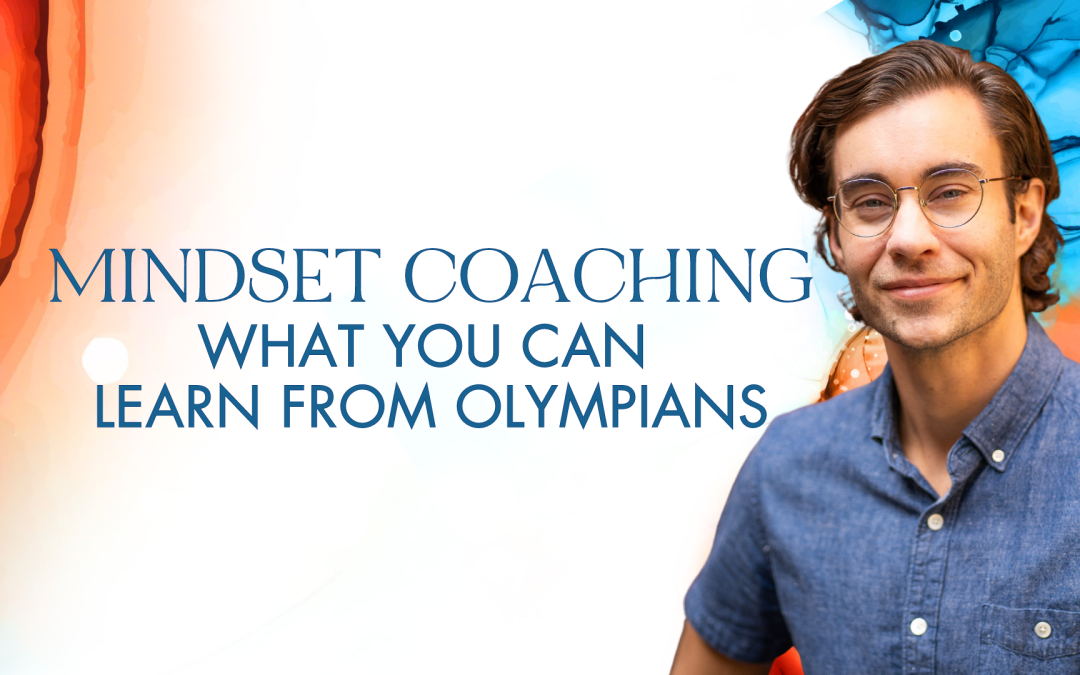 Mindset Coaching: What You Can Learn From Olympians