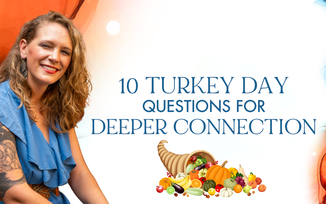 Thanksgiving Questions for Deeper Connection