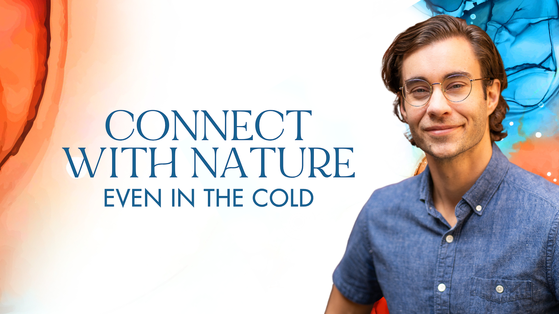 FINAL Values-Driven Life Newsletter Banner (1920 x 1080 px) (5) how to connect with nature in winter