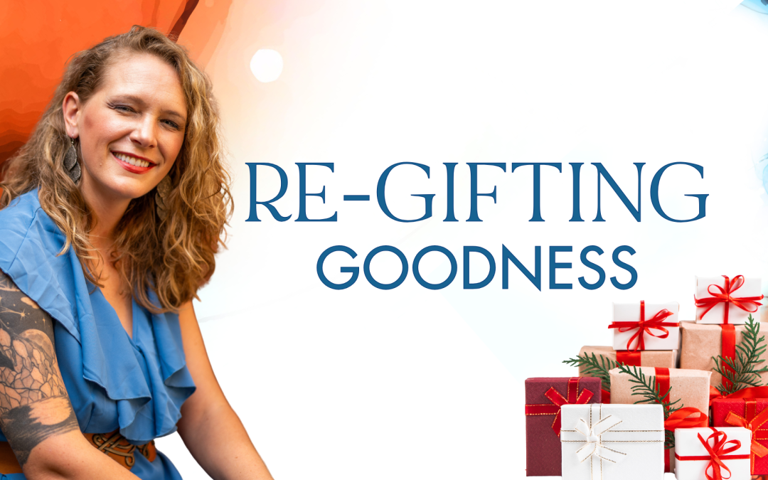 Recycled Holidays: Re-gifting goodness