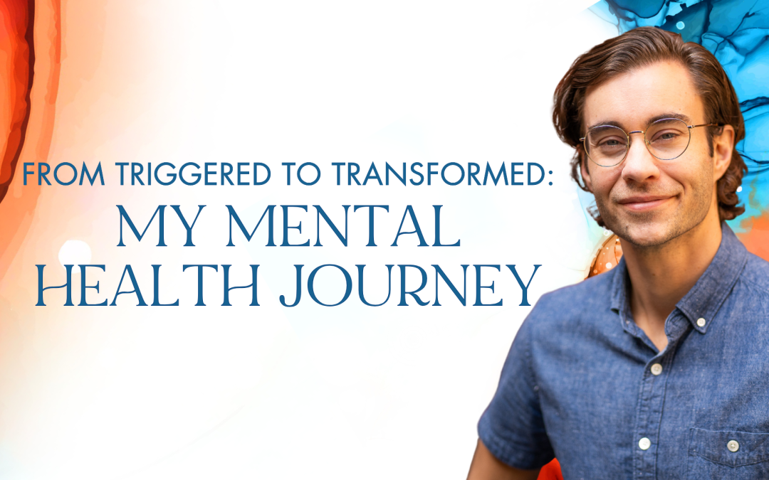 From Triggered to Transformed: My Healing Journey