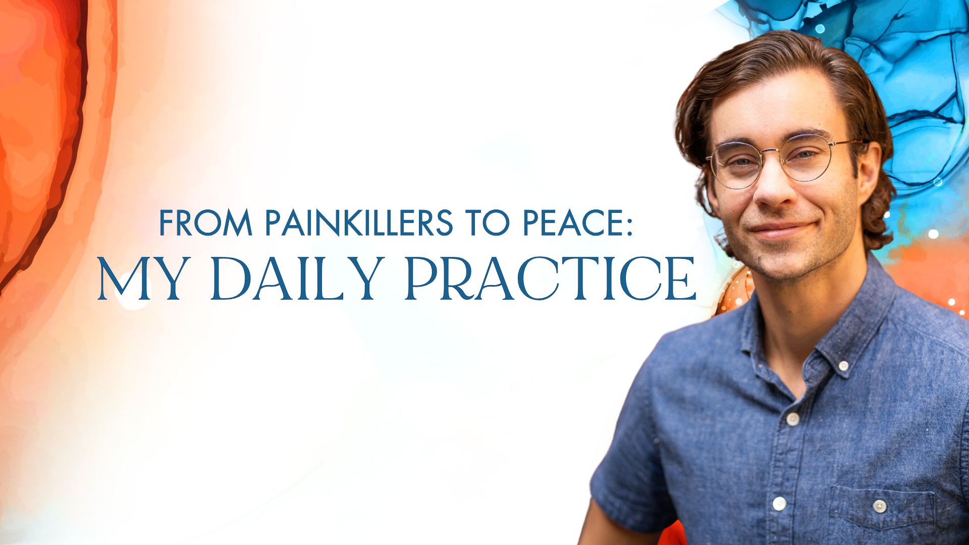 From Painkillers to Peace: My Daily Practice