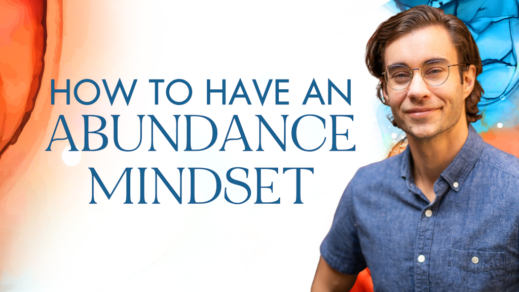 How to have an Abundance Mindset by James Hyland