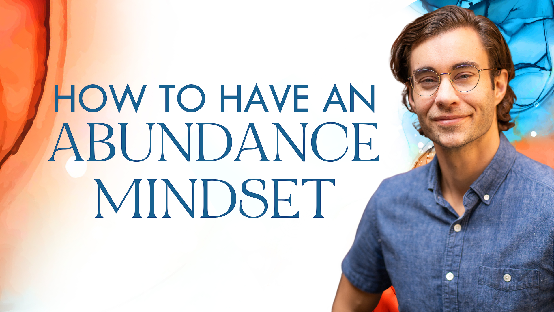 How to have an Abundance Mindset by James Hyland