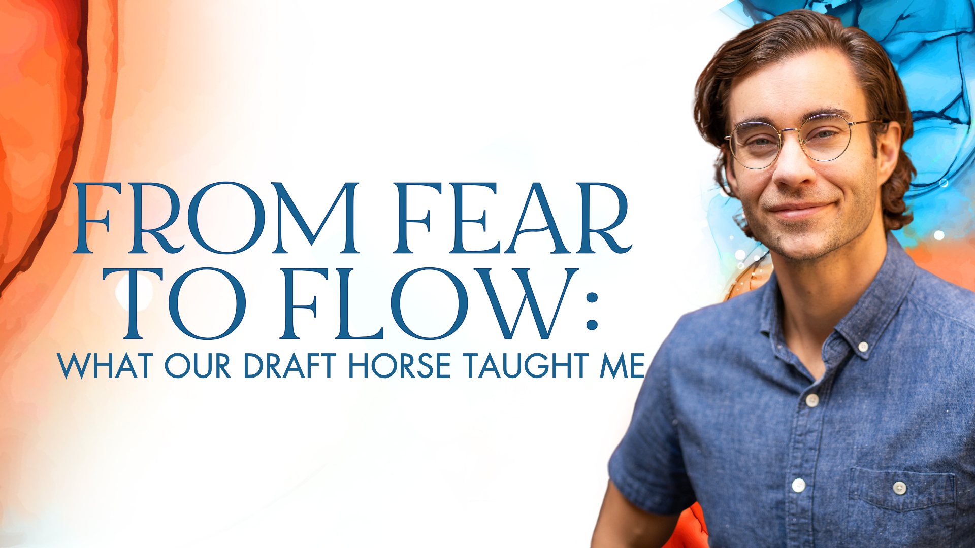 From fear to flow: what our draft horse taught me. Written by James Hyland