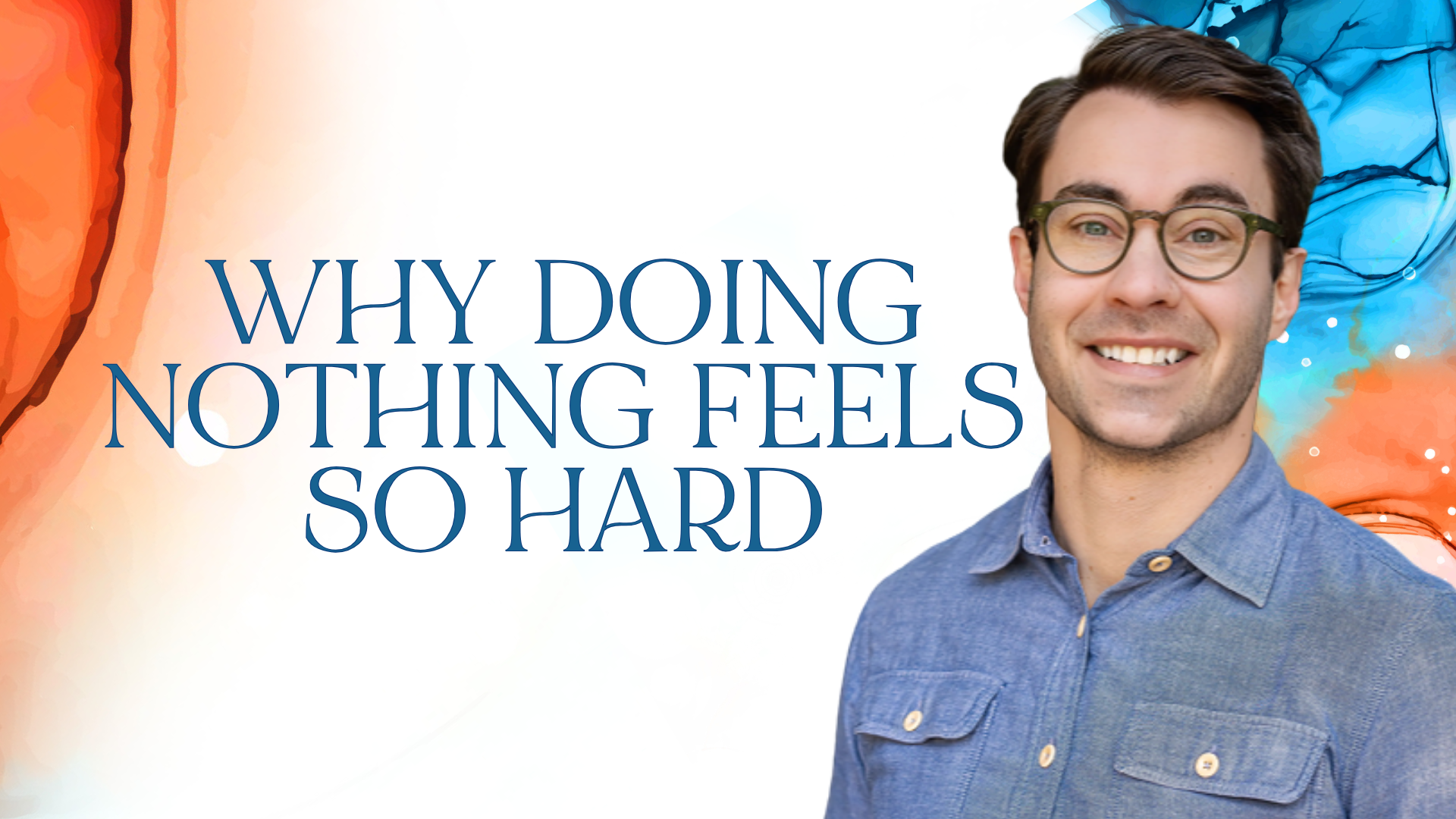 Why doing nothing feels so hard. Written by James Hyland