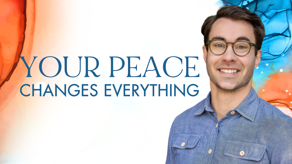 Your peace changes everything. Written by James Hyland